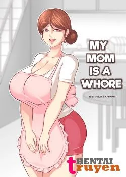 My Mom Is A Whore